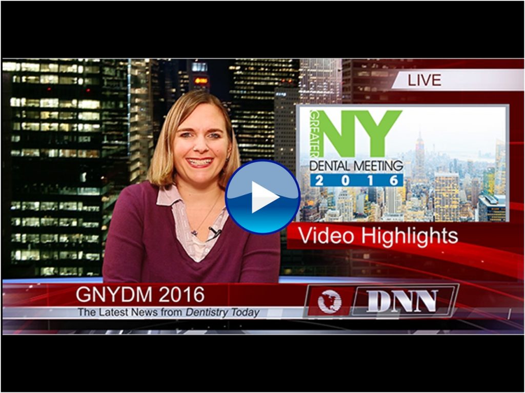 Greater New York Dental Meeting Video Highlights Dentistry Today
